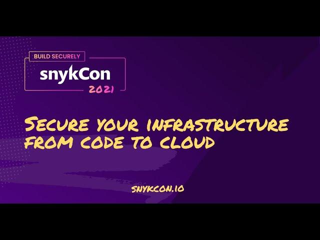 Secure your infrastructure from code to cloud