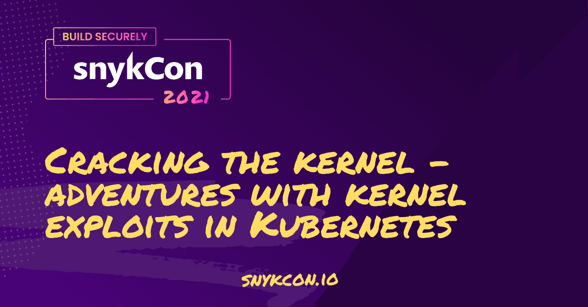 Cracking the kernel - adventures with kernel exploits in Kubernetes