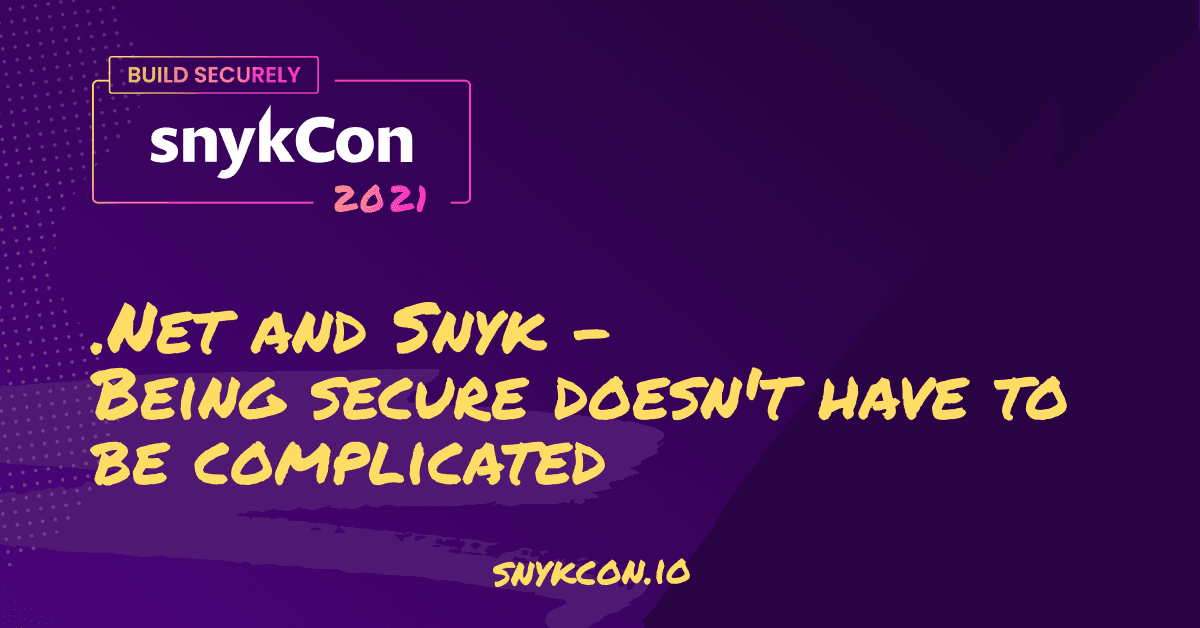 .Net and Snyk - Being secure doesn't have to be complicated