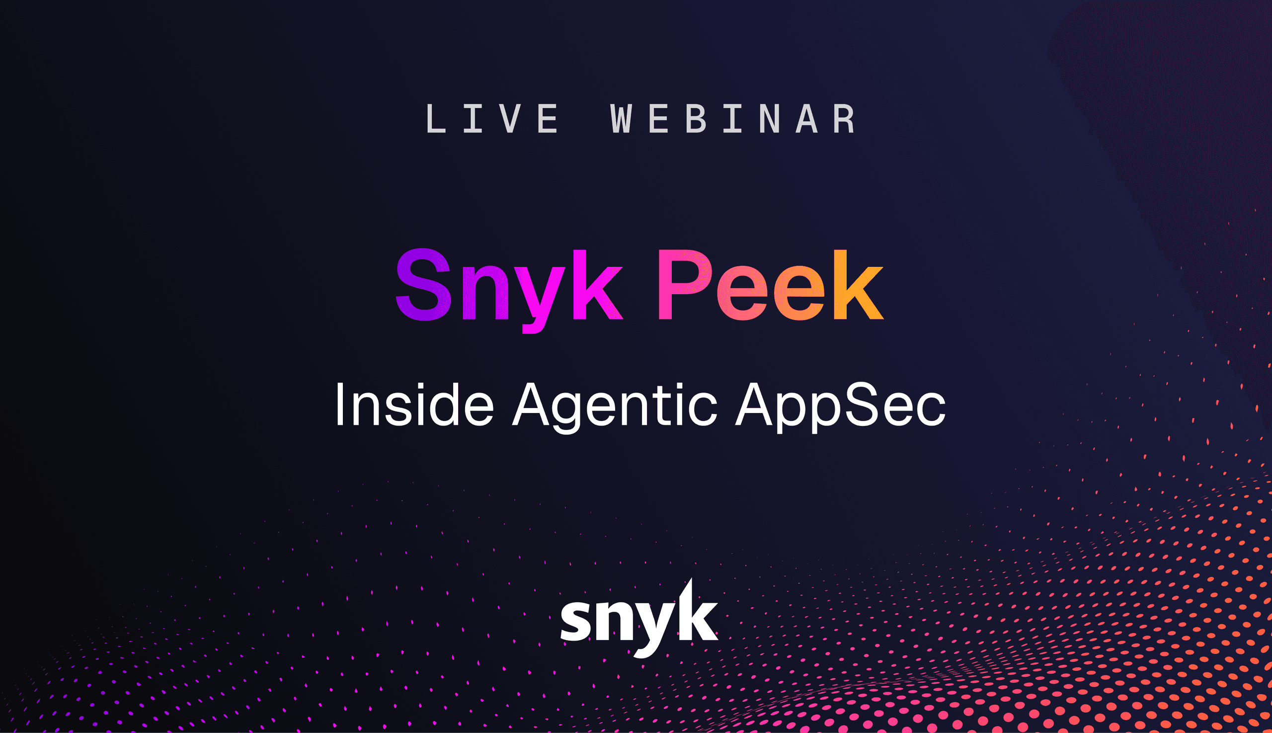 Snyk Peek Inside Agentic AppSec