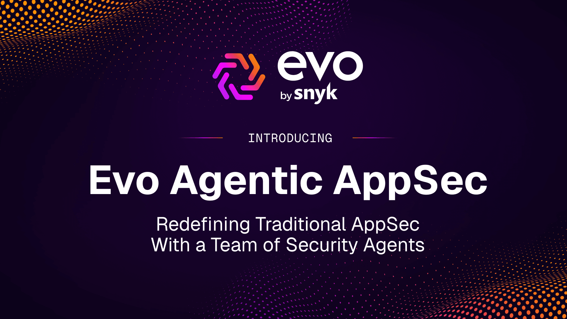 Snyk Launches Evo Agentic AppSec